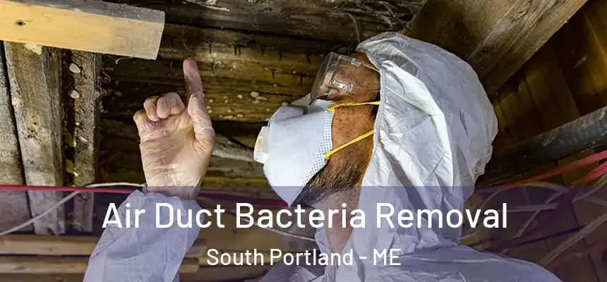  Air Duct Bacteria Removal South Portland - ME