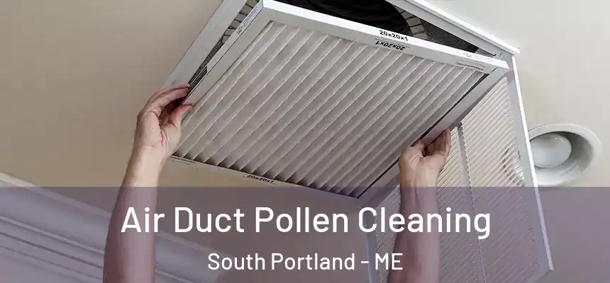  Air Duct Pollen Cleaning South Portland - ME