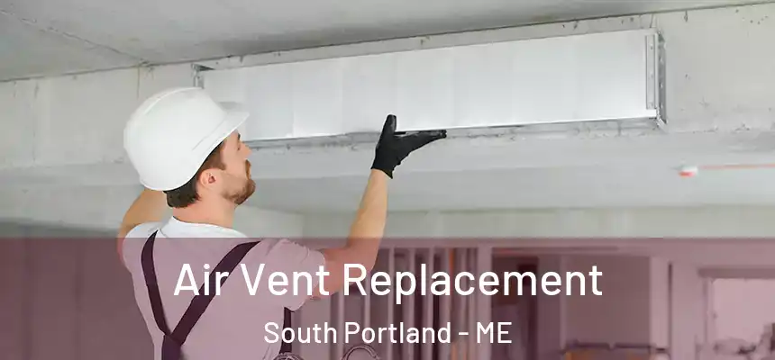  Air Vent Replacement South Portland - ME