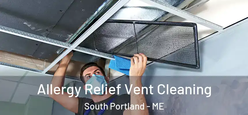  Allergy Relief Vent Cleaning South Portland - ME
