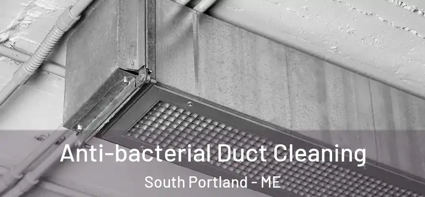  Anti-bacterial Duct Cleaning South Portland - ME