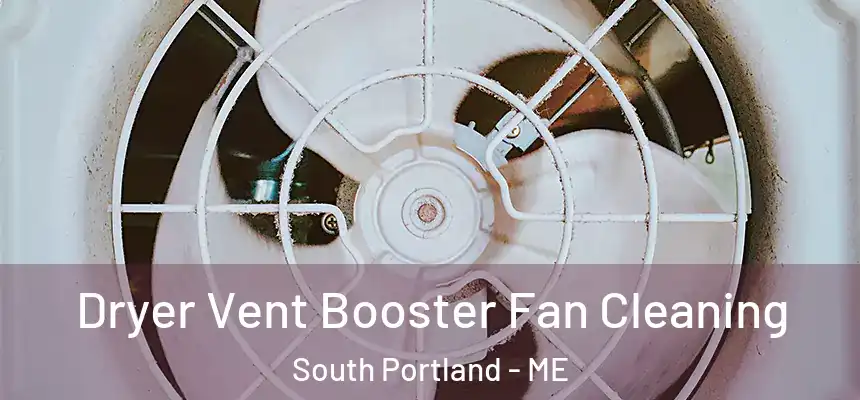  Dryer Vent Booster Fan Cleaning South Portland - ME