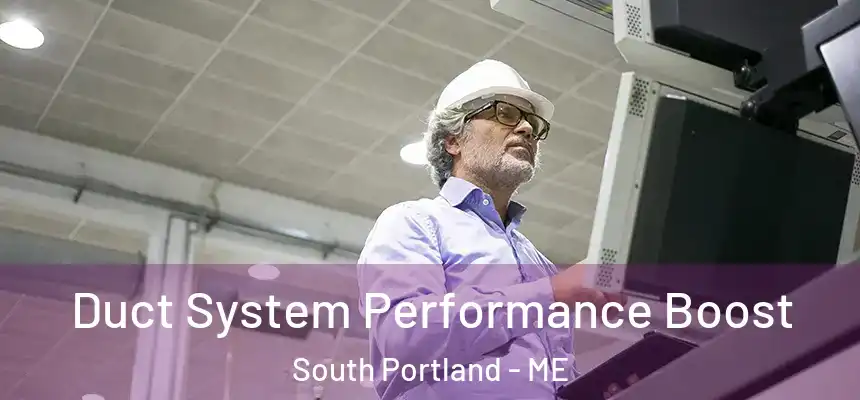  Duct System Performance Boost South Portland - ME