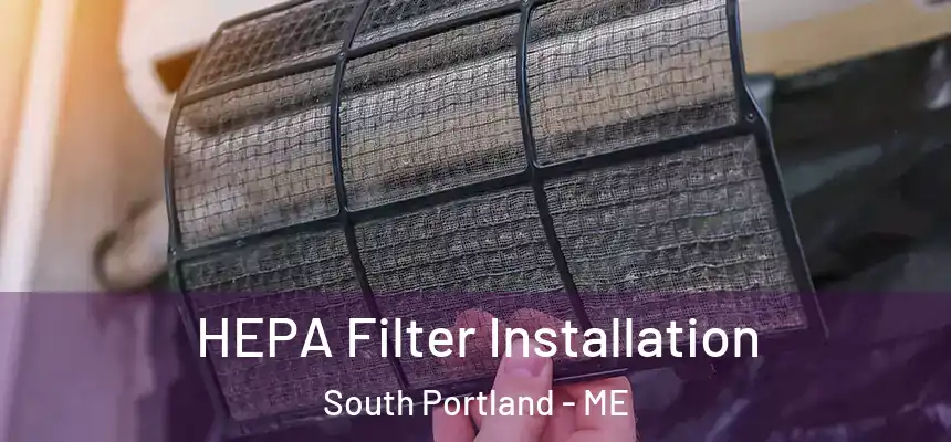  HEPA Filter Installation South Portland - ME