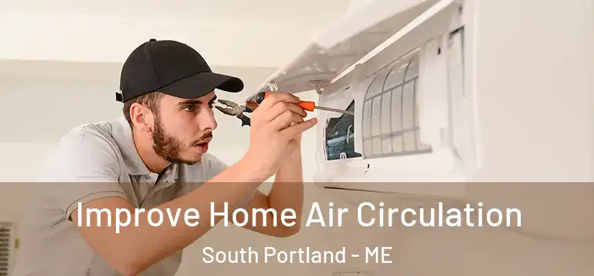  Improve Home Air Circulation South Portland - ME