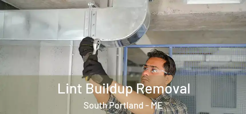  Lint Buildup Removal South Portland - ME