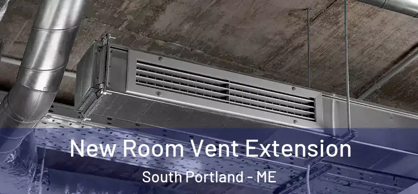  New Room Vent Extension South Portland - ME