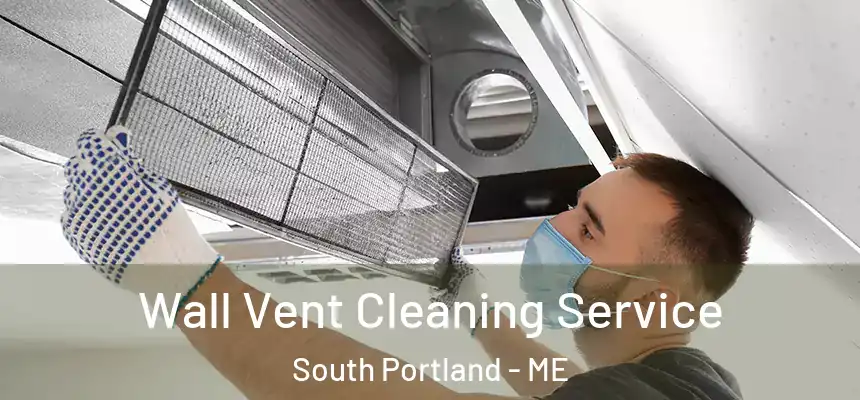  Wall Vent Cleaning Service South Portland - ME